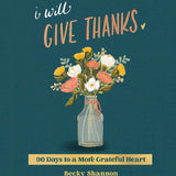 I Will Give Thanks - Devotional