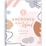 Anchored In His Word: A 90 Day Devotional