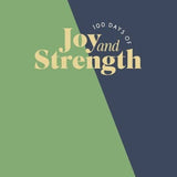 100 Days of Joy and Strength : Daily Devotions to Help You F