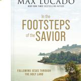 In the Footsteps of the Savior: Following Jesus Through the Holy Land