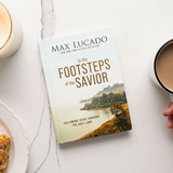 In the Footsteps of the Savior: Following Jesus Through the Holy Land