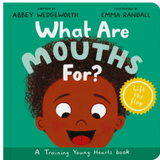 What Are Mouths For? Board Book