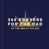 365 Prayers for the Dad at the End of His Day