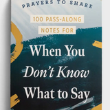 Prayers to Share: 100 Pass-Along Notes for When You Don't Know What to Say