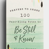 Prayers to Share: 100 Pass-Along Notes to Be Still & Know