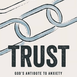 Trust - Teen Devotional: God's Antidote to Anxiety