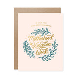 "Motherhood is Kingdom Work" Card