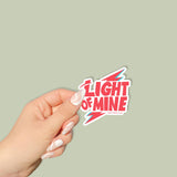 Light Of Mine Vinyl Sticker
