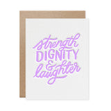 "Strength, Dignity, & Laughter" Card