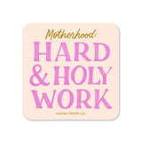 Hard & Holy Work Sticker