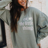 Enjoy the Little Things Sweatshirt