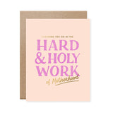 Hard & Holy Work Motherhood Card