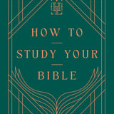 How to Study Your Bible