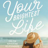 Your Brightest Life