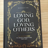 Loving God, Loving Others: 52 Devotions to Create Connections That Last