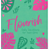 Flourish: Daily Devotions for Teen Girls