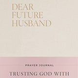 Dear Future Husband Prayer Journal