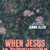 When Jesus Is Everything