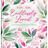 You Are Endlessly Loved: Encouraging Devotions for Women