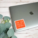 Be brave and capable sticker | Inspirational decals