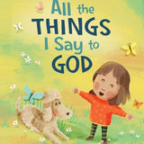All The Things I Say To God