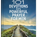 101 Devotions on Powerful Prayer for Men
