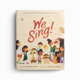We Sing!: Teaching Kids to Praise God with Heart and Voice