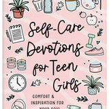 Self-Care Devotions for Teen Girls