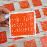 Be brave and capable sticker | Inspirational decals