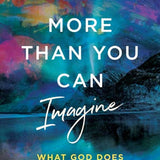More Than You Can Imagine