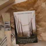 Chasing Courage  | Christian Jewelry | Christian Gift