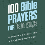 100 Bible Prayers for Teen Guys