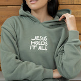 Jesus Holds It All Unisex Hoodie