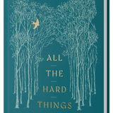 All the Hard Things