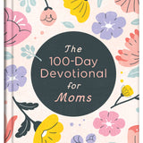 The 100-Day Devotional for Moms