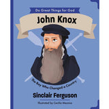 John Knox: The Boy Who Changed a Country