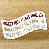 Worry Steals Joy Sticker