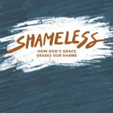 Shameless - Teen Devotional: How God's Grace Erases Our Shame