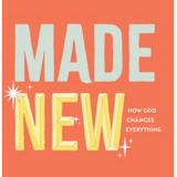 Made New - Teen Devotional: How God Changes Everything