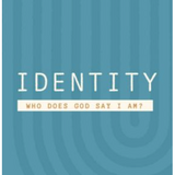 Identity - Teen Devotional: Who Does God Say I Am?