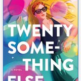 Twenty Some-Thing Else - Fiction Novel