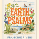 Earth Psalms: 52 Reflections on Faith and the Wonders of God’s Creation
