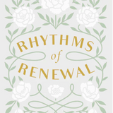 Rhythms of Renewal: Trading Stress and Anxiety for a Life of Peace and Purpose