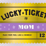 Lucky Tickets for Mom