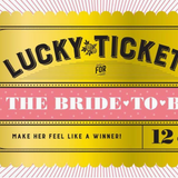 Lucky Tickets for the Bride to Be