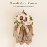Words for a Season - Temporary Tattoos