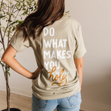 Do What Makes You Holy Tee