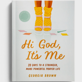 Hi God, It's Me: 20 Days to a Stronger, More Powerful Prayer Life
