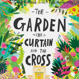 The Garden, The Curtain, and the Cross Storybook