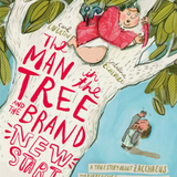The Man in the Tree and the Brand New Start Storybook